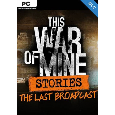 This War of Mine Stories - The Last Broadcast DLC