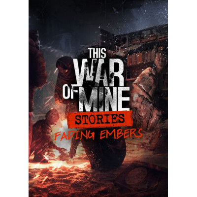 This War of Mine: Stories - Fading Embers (ep. 3) PC - DLC