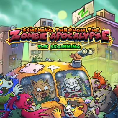 Scheming Through The Zombie Apocalypse: The Beginning